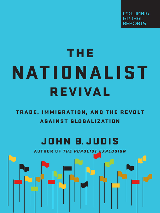Title details for The Nationalist Revival by John B. Judis - Available